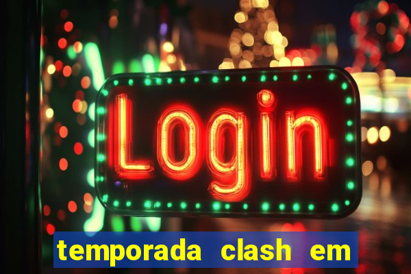 temporada clash em bingo go