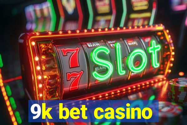 9k bet casino