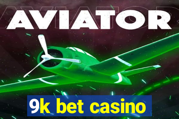 9k bet casino