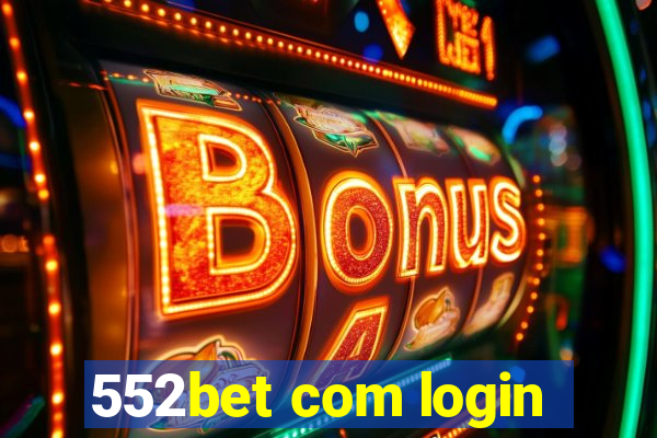 552bet com login