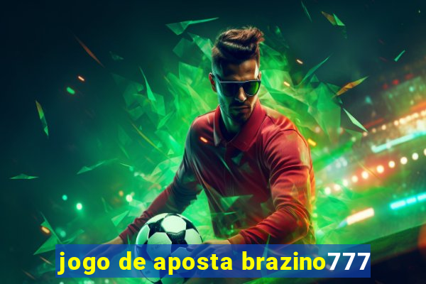 jogo de aposta brazino777