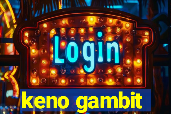 keno gambit