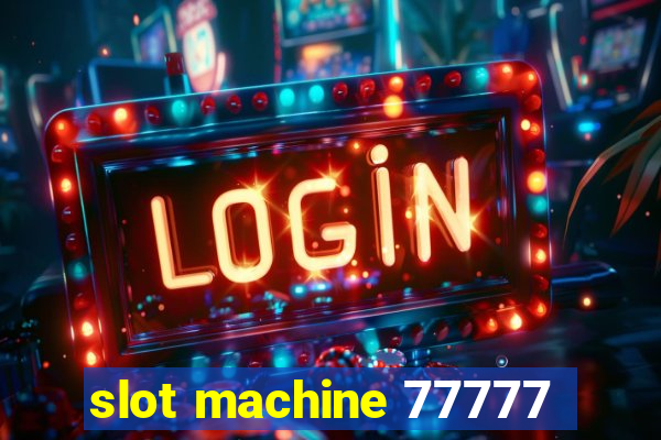 slot machine 77777