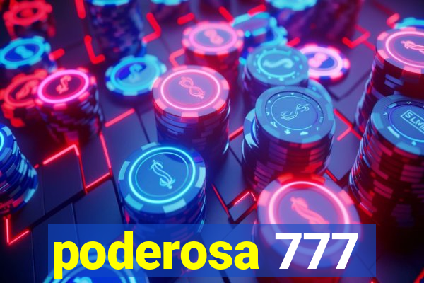 poderosa 777