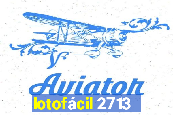 lotofácil 2713