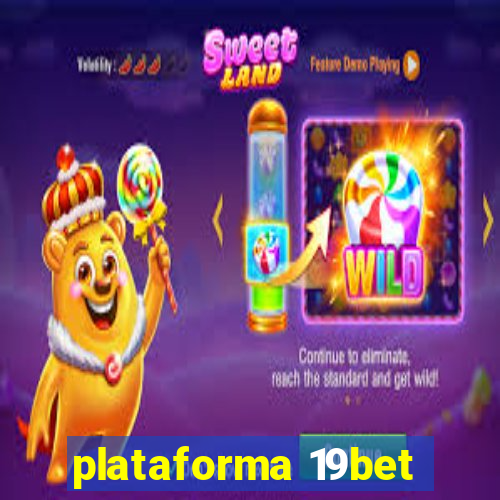 plataforma 19bet