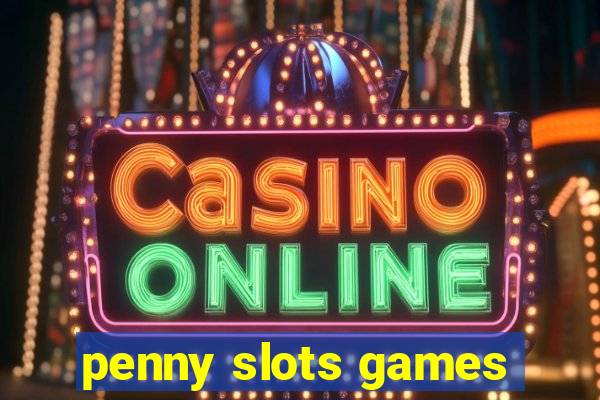 penny slots games