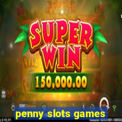 penny slots games