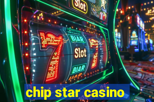 chip star casino