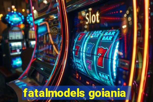 fatalmodels goiania