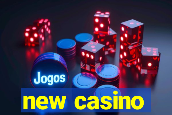 new casino