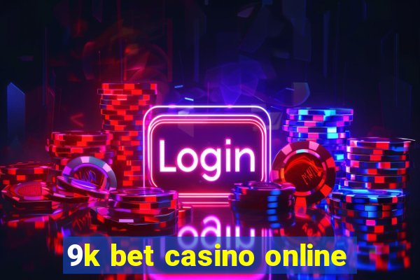 9k bet casino online