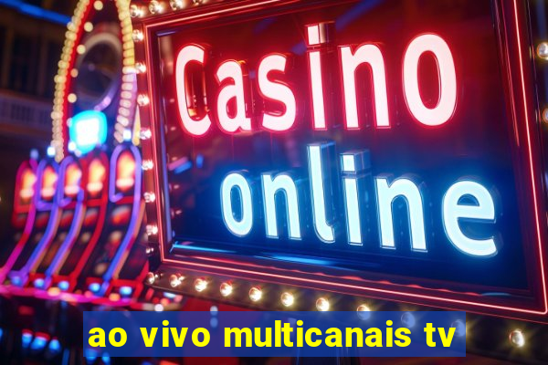 ao vivo multicanais tv