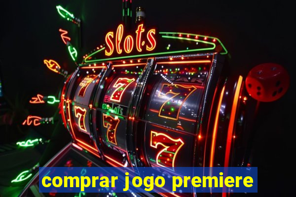 comprar jogo premiere