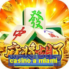 casino a miami