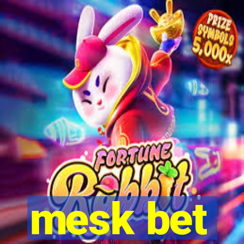 mesk bet