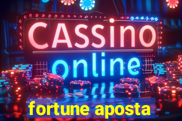 fortune aposta