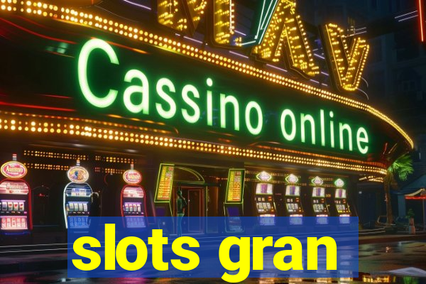 slots gran