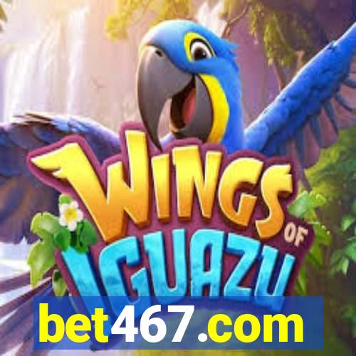 bet467.com