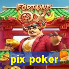 pix poker