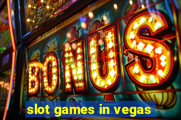 slot games in vegas