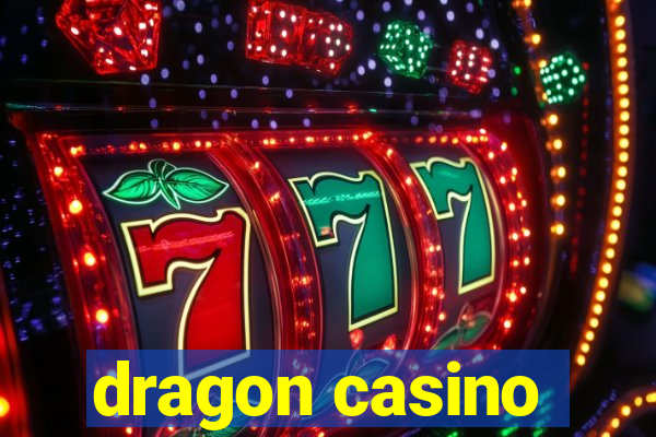 dragon casino