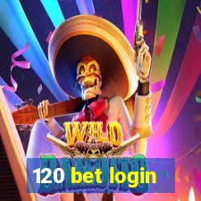 120 bet login