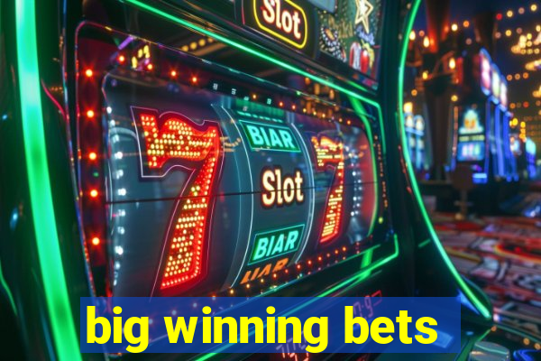 big winning bets