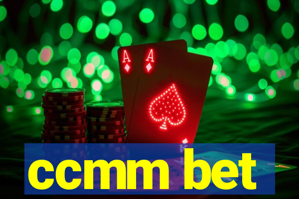 ccmm bet