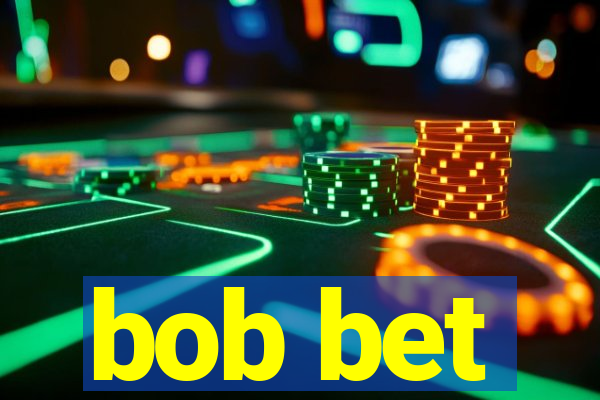 bob bet