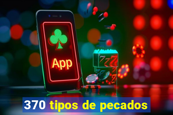 370 tipos de pecados