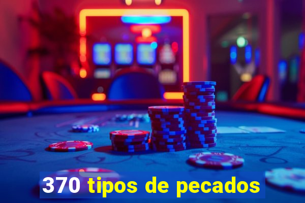 370 tipos de pecados