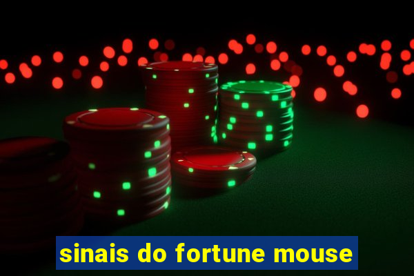 sinais do fortune mouse