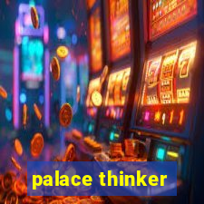 palace thinker