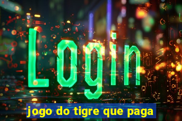 jogo do tigre que paga