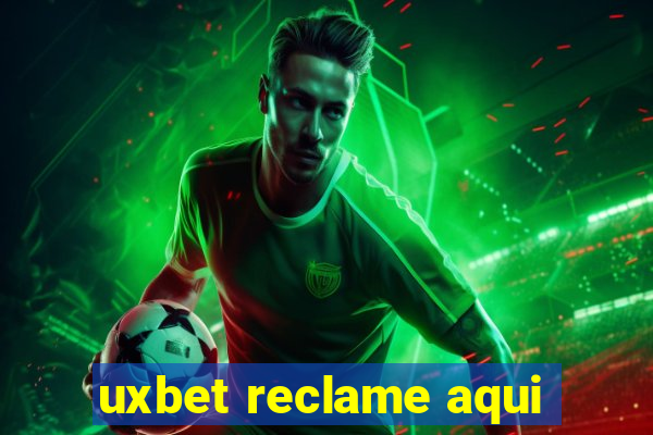 uxbet reclame aqui