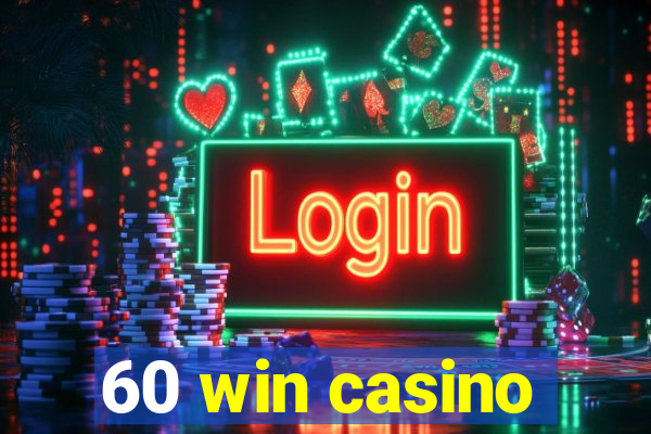 60 win casino