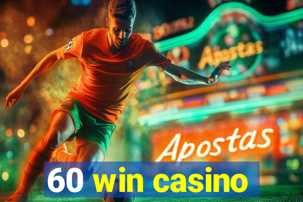 60 win casino