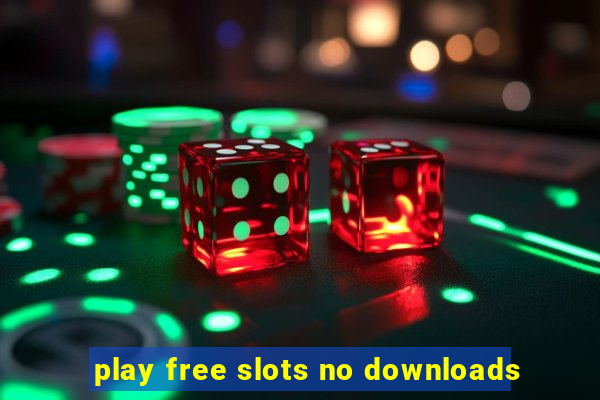 play free slots no downloads