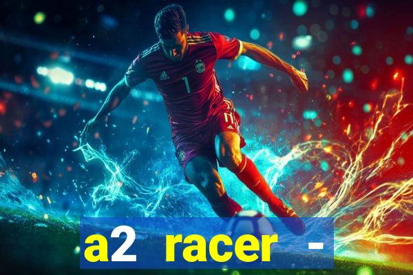 a2 racer - riscando o asfalto filme completo dublado