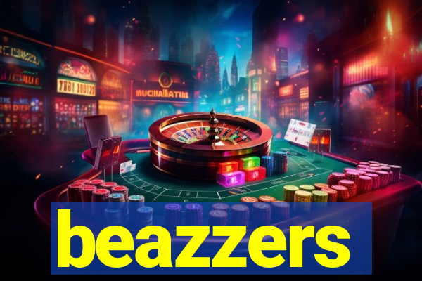 beazzers