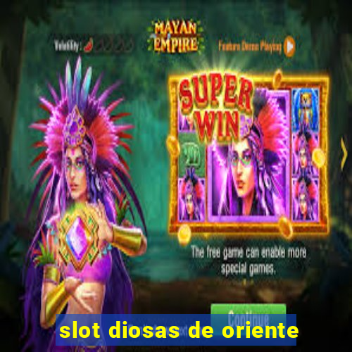 slot diosas de oriente