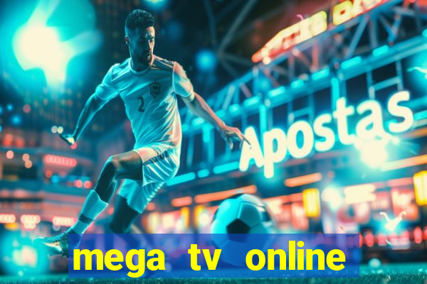 mega tv online gratis futebol ao vivo