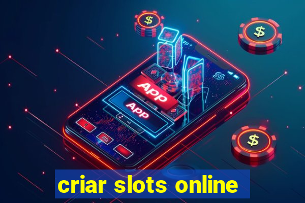 criar slots online