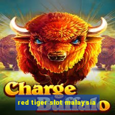 red tiger slot malaysia