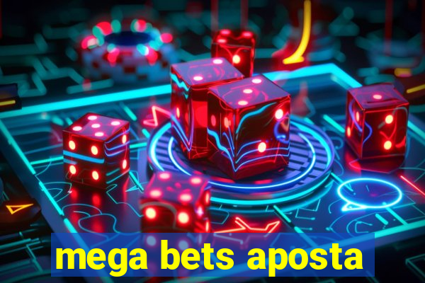 mega bets aposta