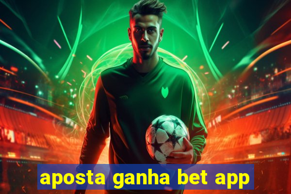 aposta ganha bet app