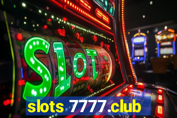 slots 7777.club