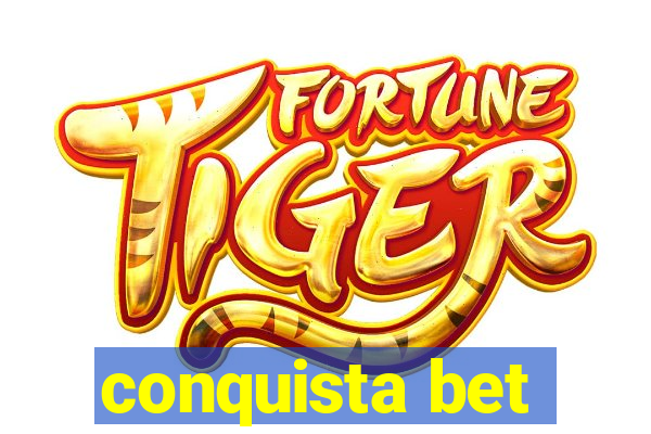 conquista bet