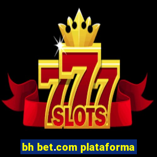 bh bet.com plataforma